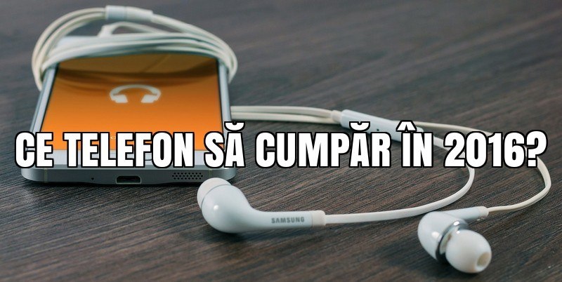 Ce telefon sa cumpar in 2016